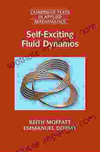 Self Exciting Fluid Dynamos (Cambridge Texts In Applied Mathematics 59)