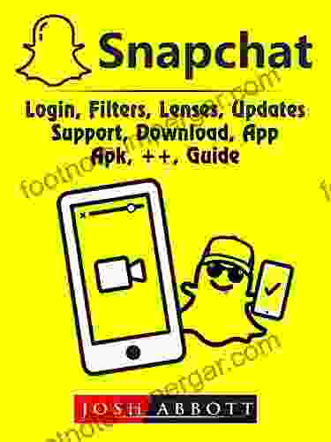 Snapchat Login Filters Lenses Updates Support Download App Apk ++ Guide