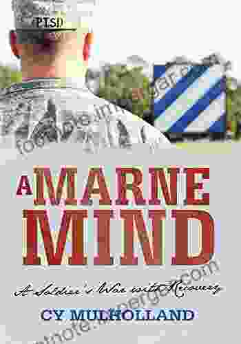 A Marne Mind: A Soldier s War with Recovery