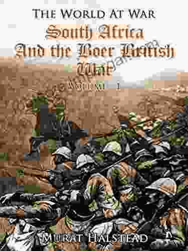 South Africa And The Boer British War Volume I (The World At War)