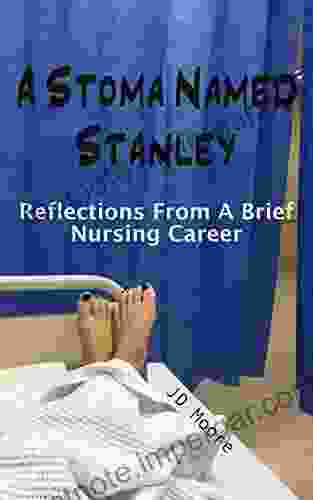 A Stoma Named Stanley: Reflections From A Brief Nursing Career