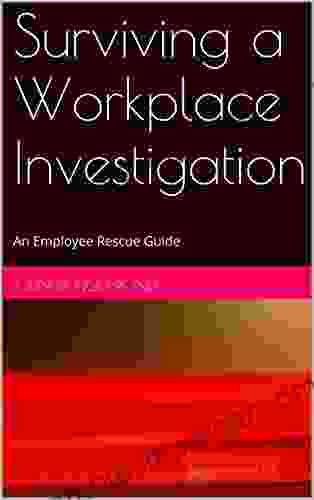 Surviving A Workplace Investigation: An Employee Rescue Guide