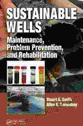 Sustainable Wells: Maintenance Problem Prevention And Rehabilitation