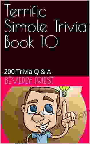 Terrific Simple Trivia 10: 200 Trivia Q A