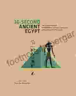 30 Second Ancient Egypt: The 50 Most Important Achievments Of A Timeless Civilisation Each Explained In Half A Minute: The 50 Most Important Achievements Each Explained In Half A Minute (30 Second)