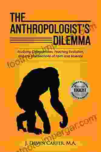 The Anthropologist S Dilemma: Studying Chimpanzees Teaching Evolution And The Intersections Of Faith And Science