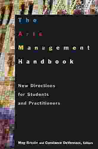 The Arts Management Handbook: New Directions For Students And Practitioners