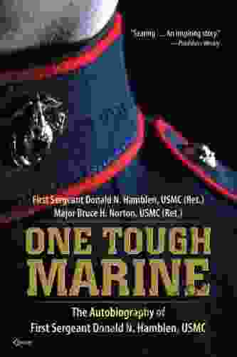 One Tough Marine: The Autobiography Of First Sergeant Donald N Hamblen USMC