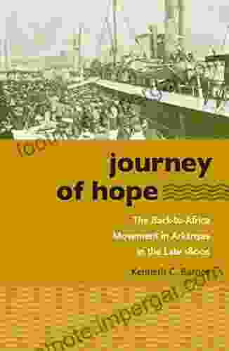 Journey Of Hope: The Back To Africa Movement In Arkansas In The Late 1800s (The John Hope Franklin In African American History And Culture)