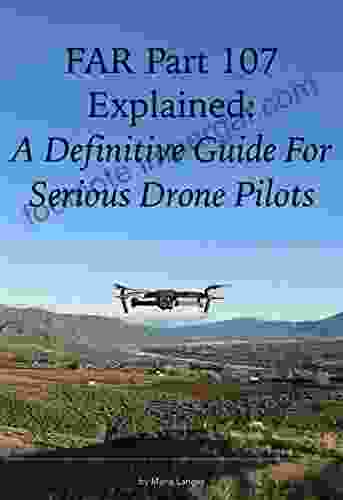 FAR Part 107 Explained: A Definitive Guide For Serious Drone Pilots (FARs Explained)