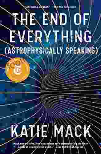 The End Of Everything: (Astrophysically Speaking)