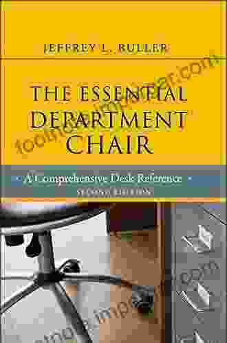 The Essential Department Chair: A Comprehensive Desk Reference (Jossey Bass Resources For Department Chairs 132)