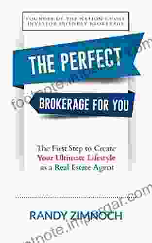 The Perfect Brokerage For You: The First Step To Create Your Ultimate Lifestyle As A Real Estate Agent