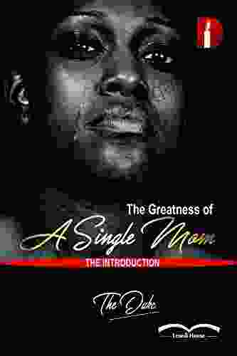 The Greatness Of A Single Mom (The Greatness O A Single Mom 1)