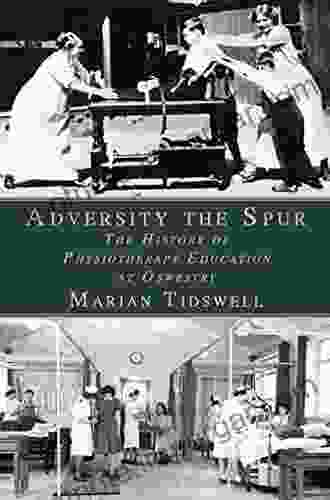 Adversity The Spur: The History Of Physiotherapy Education At Oswestry