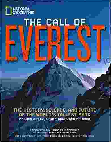 The Call Of Everest: The History Science And Future Of The World S Tallest Peak