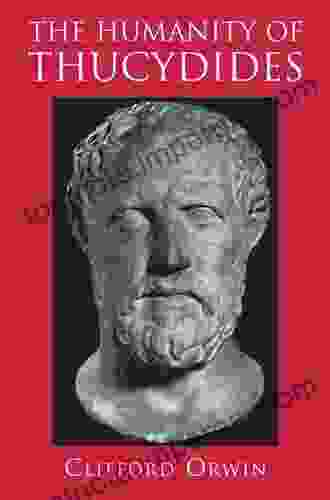 The Humanity of Thucydides Clifford Orwin