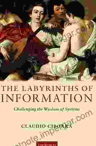 The Labyrinths Of Information: Challenging The Wisdom Of Systems