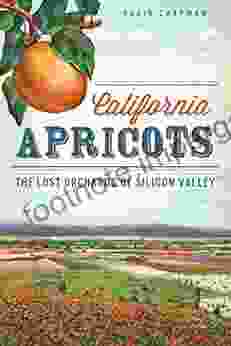 California Apricots: The Lost Orchards of Silicon Valley (American Palate)