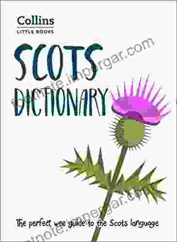 Scots Dictionary: The Perfect Wee Guide To The Scots Language (Collins Little Books)