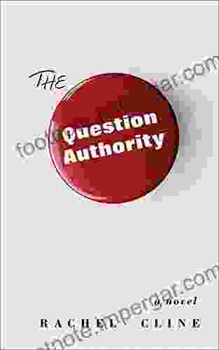 The Question Authority: A Novel