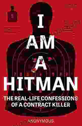 I Am A Hitman: The Real Life Confessions Of A Contract Killer