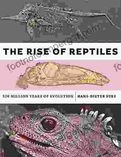 The Rise Of Reptiles: 320 Million Years Of Evolution