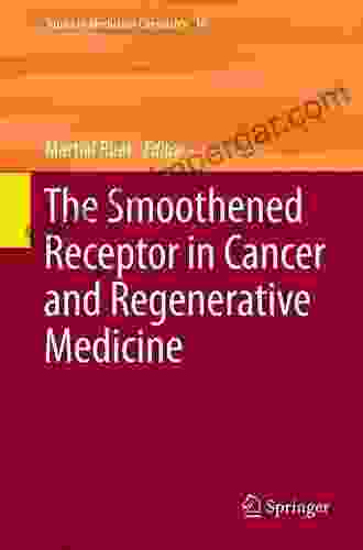 The Smoothened Receptor In Cancer And Regenerative Medicine (Topics In Medicinal Chemistry 16)