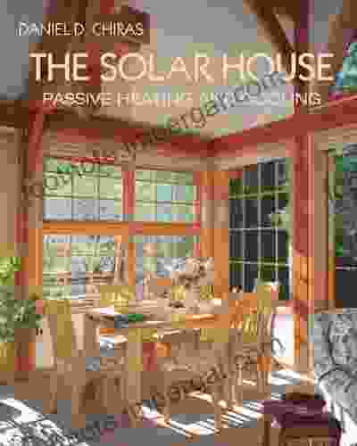 The Solar House: Passive Heating And Cooling