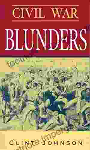 Civil War Blunders: Amusing Incidents From The War