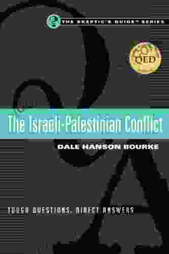 The Israeli Palestinian Conflict: Tough Questions Direct Answers (The Skeptic S Guide Series)