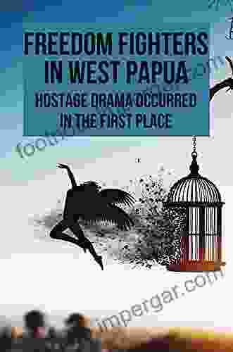 Freedom Fighters In West Papua: Hostage Drama Occurred In The First Place: Tribal Fighting In Papua New Guinea