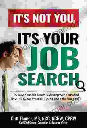 It S Not You It S Your Job Search: 10 Ways Your Job Search Is Messing With Your Mind (Plus 43 Super Practical Tips To Undo The Voodoo)