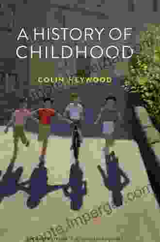 A History Of Childhood Colin Heywood