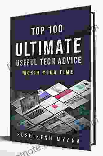 Top 100 Ultimate Useful Tech Advice: Technology Technology For Business Technology For Kids Self Learning Encyclopedia Technology