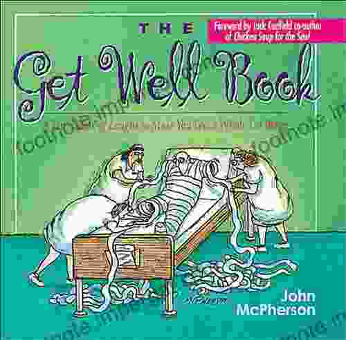 The Get Well Book: A Little Of Laughs To Make You Feel A Whole Lot Better