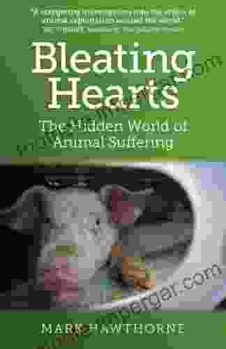 Bleating Hearts: The Hidden World Of Animal Suffering