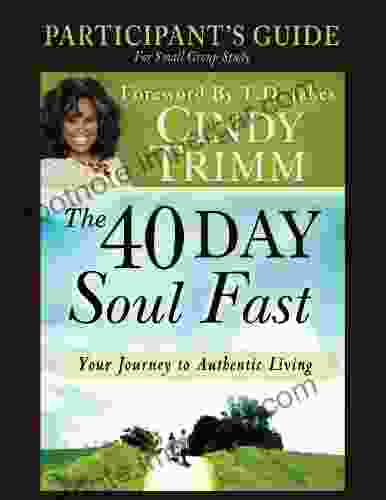 The 40 Day Soul Fast Study Guide: Your Journey To Authentic Living