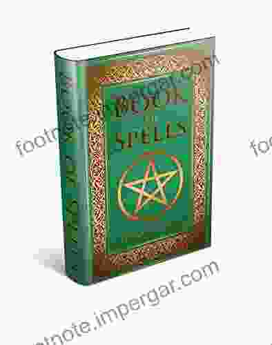 Wicca Of Spells: A Spellbook For Beginners To Advanced Wiccans Witches And Other Practitioners Of Magic (Wicca Wicca Spells 1)