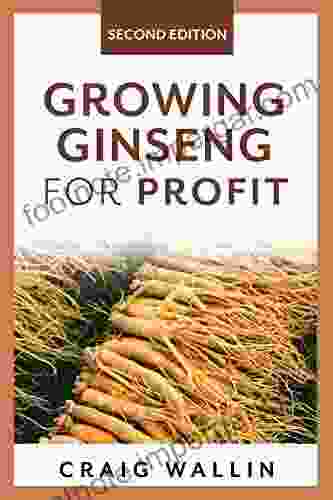 Growing Ginseng For Profit Craig Wallin