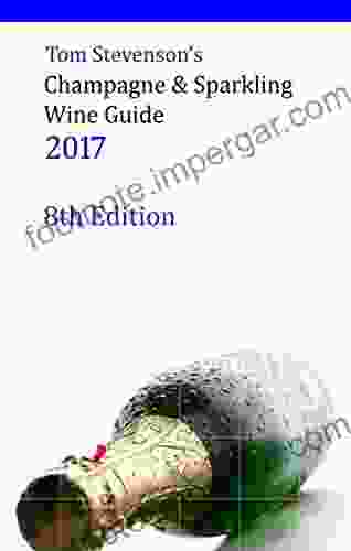 Tom Stevenson S Champagne Sparkling Wine Guide 2024