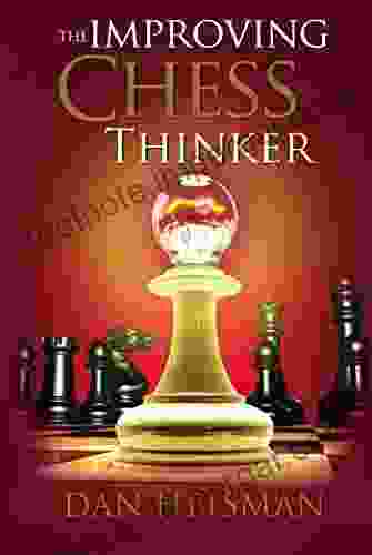 The Improving Chess Thinker: Revised And Expanded