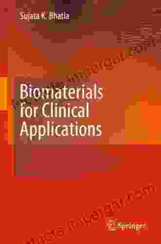 Biomaterials For Clinical Applications Sujata K Bhatia