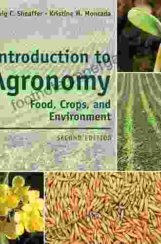 Introduction To Agronomy: Food Crops And Environment