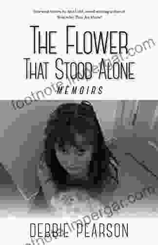 The Flower That Stood Alone: Memoirs