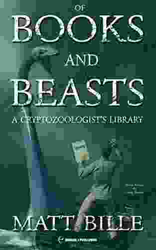 Of And Beasts: A Cryptozoologist S Library (Beasts Of The World)