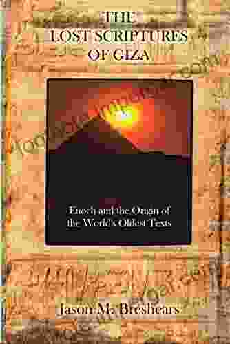 The Lost Scriptures Of Giza: Enoch And The Origin Of The World S Oldest Texts