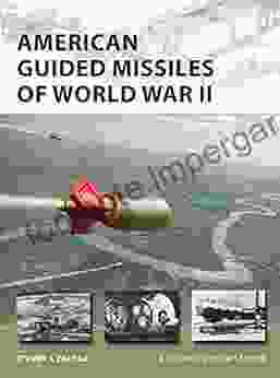 American Guided Missiles Of World War II (New Vanguard)