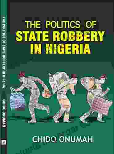 The Politics Of State Robbery In Nigeria