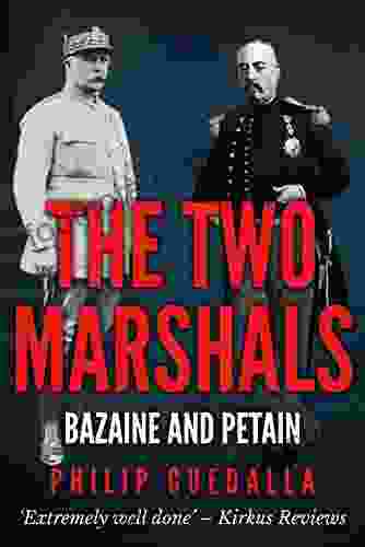 The Two Marshals: Bazaine Petain